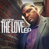 Jay Dot The Love EP